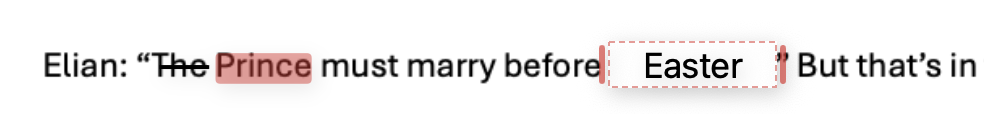 One line with a cut (The), a highlight (Prince) and a correction typing Easter over the old words